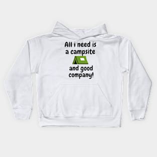 ALL i need is a campsite Kids Hoodie